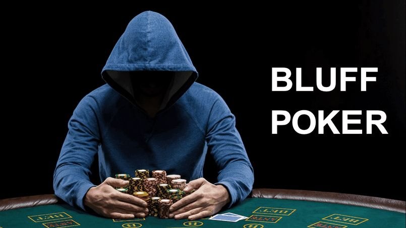 2 cách chơi phổ biến của bluff trong poker là gì?